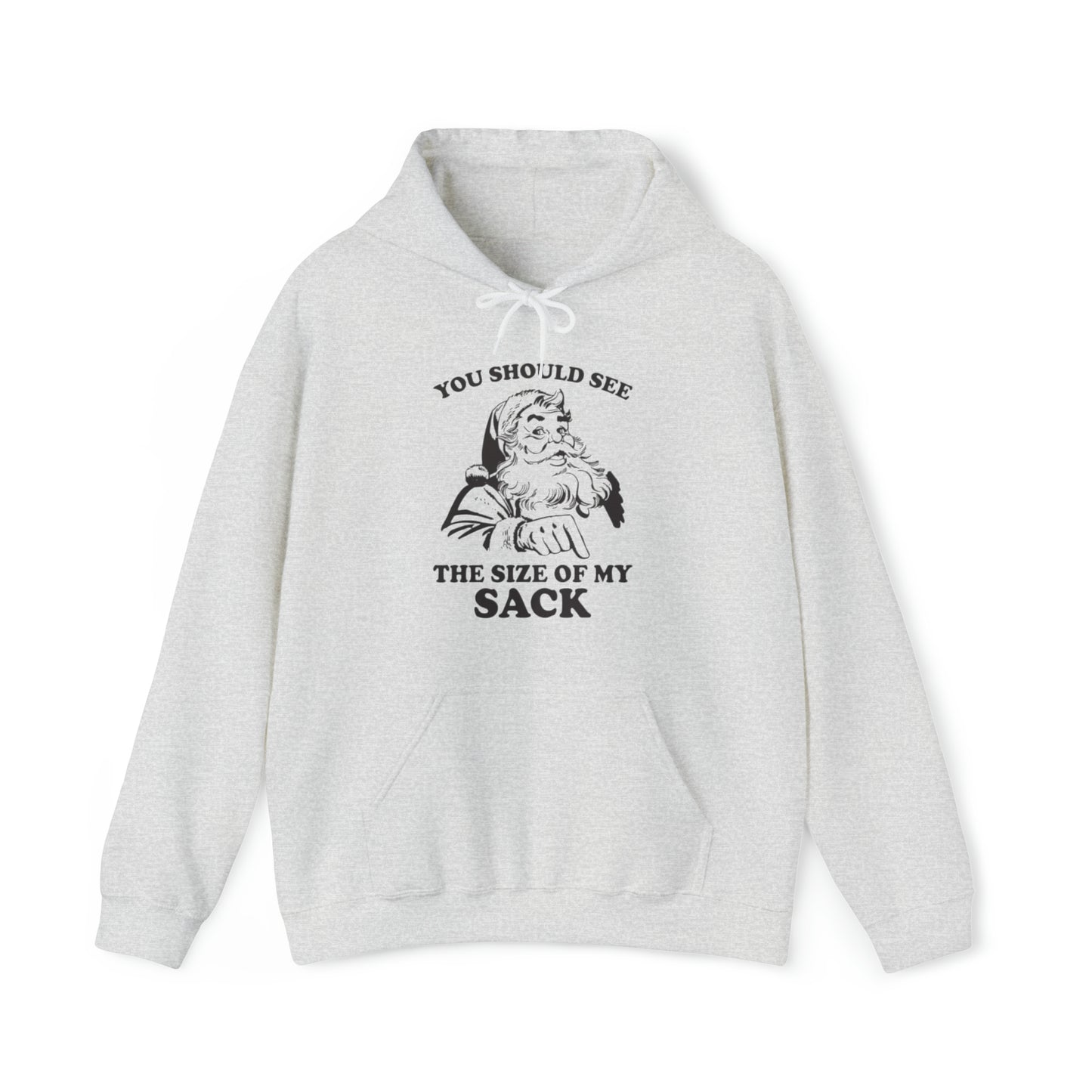 You Should See My Sack™ Hooded Sweatshirt Printify