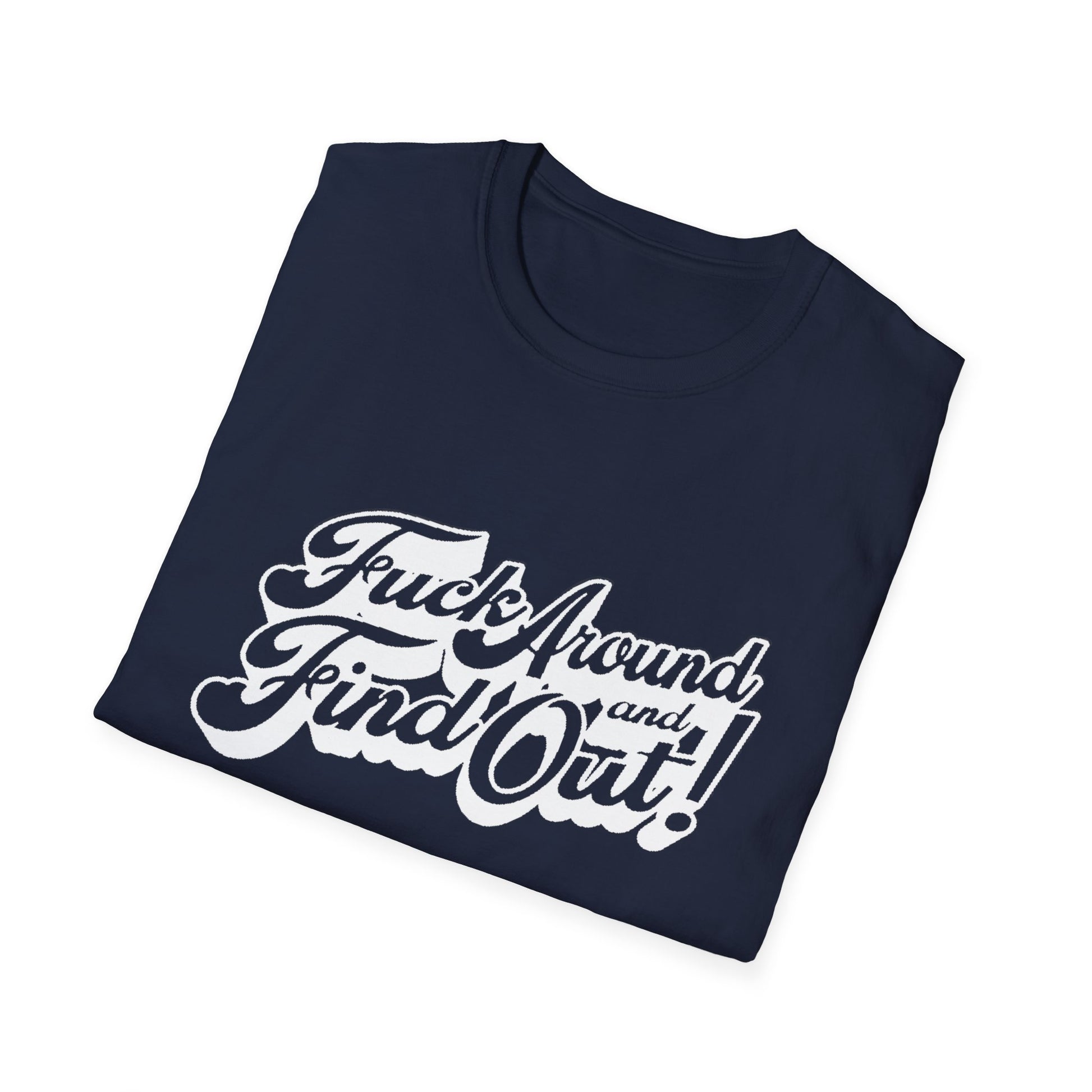 Fuck Around and Find Out Shirt Printify