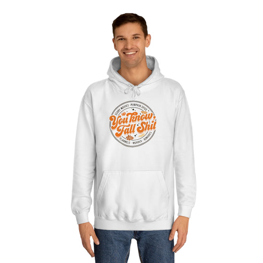 You Know Fall Shit Hoodie