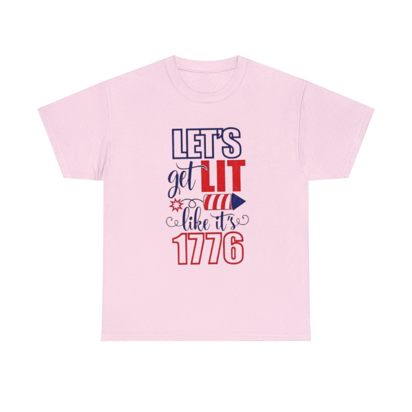 Lit like 1776 Tee