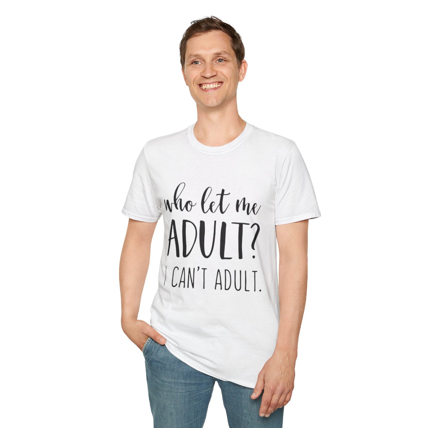 Who Let Me Adult? T-Shirt Printify