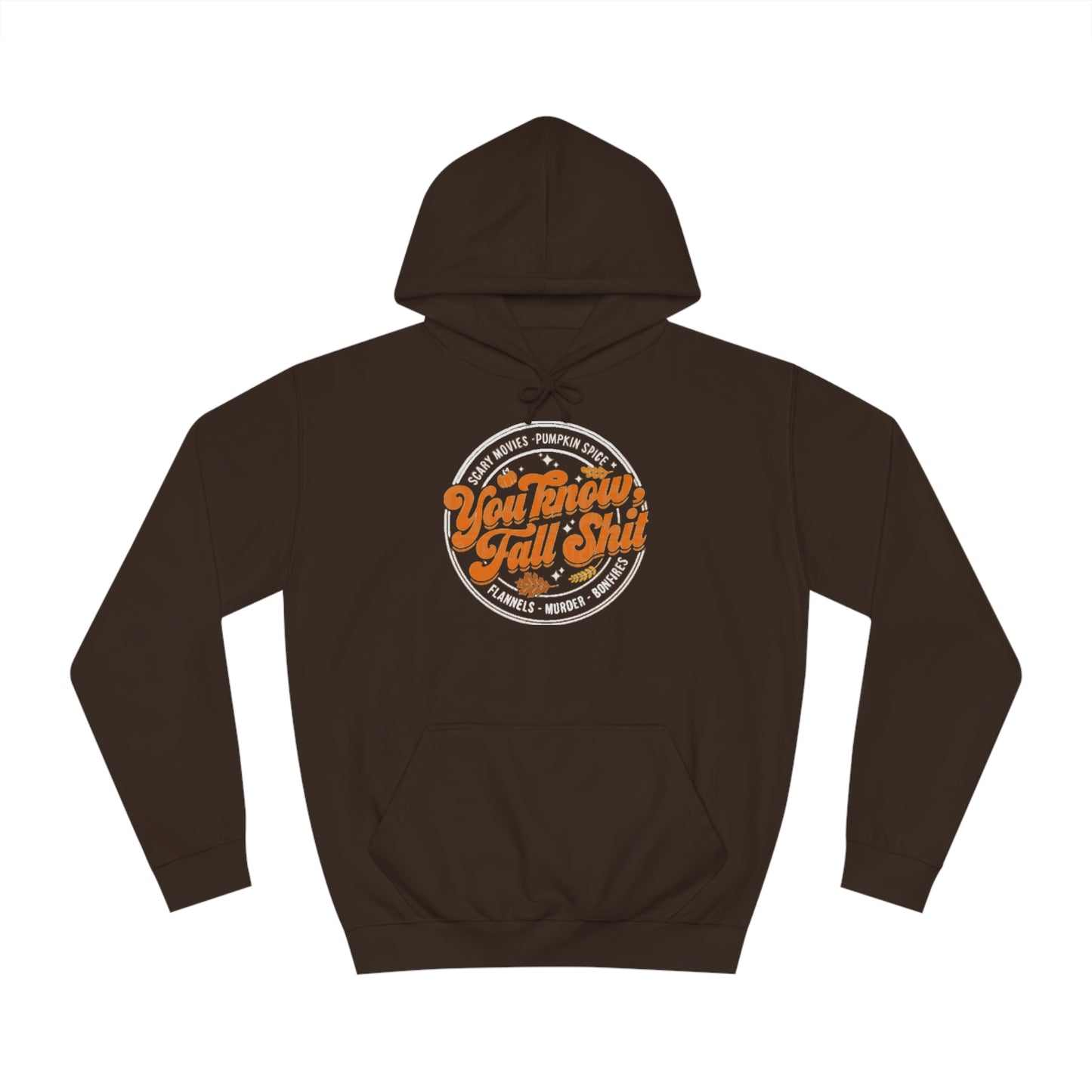 You Know Fall Shit Hoodie