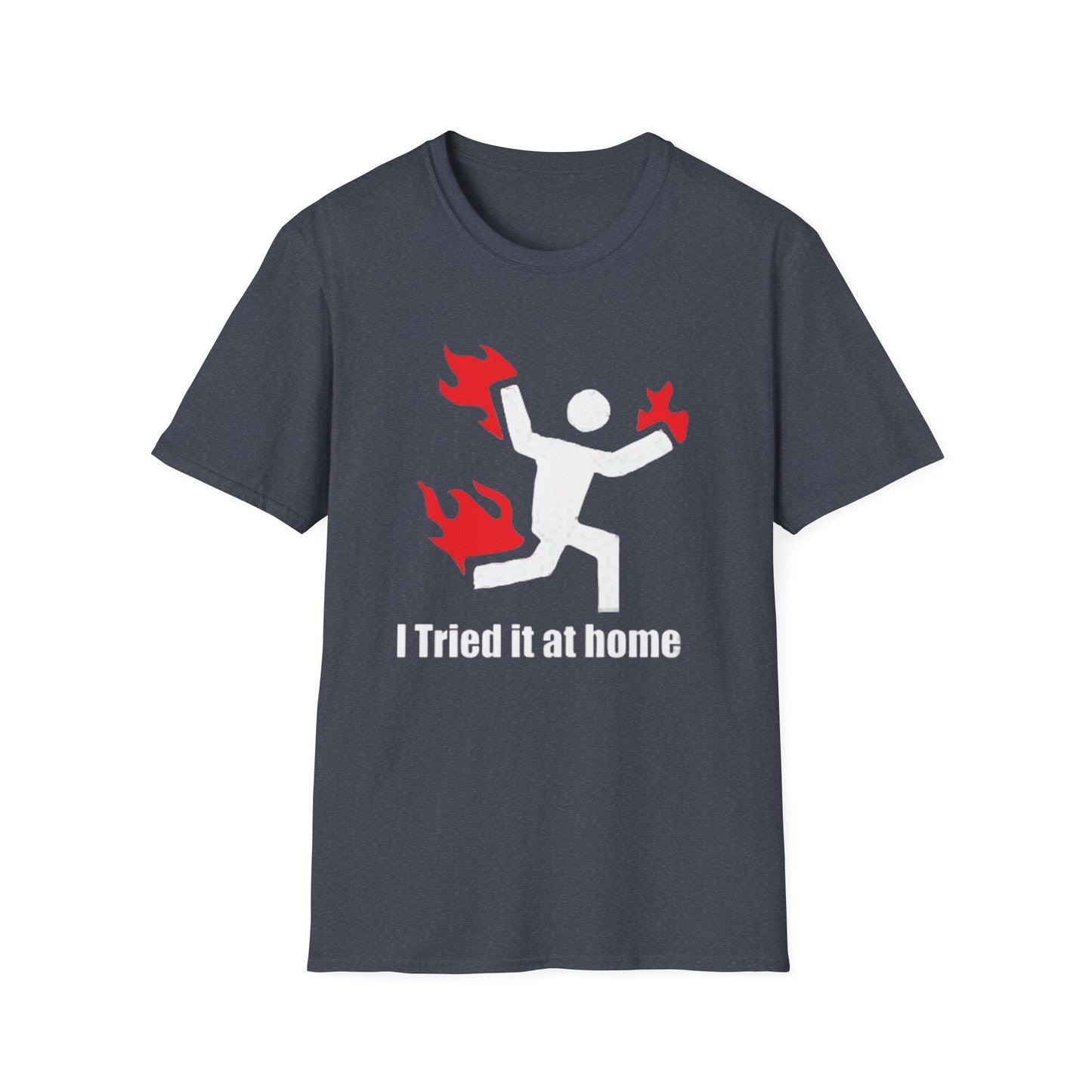 I Tried It At Home T-Shirt Printify