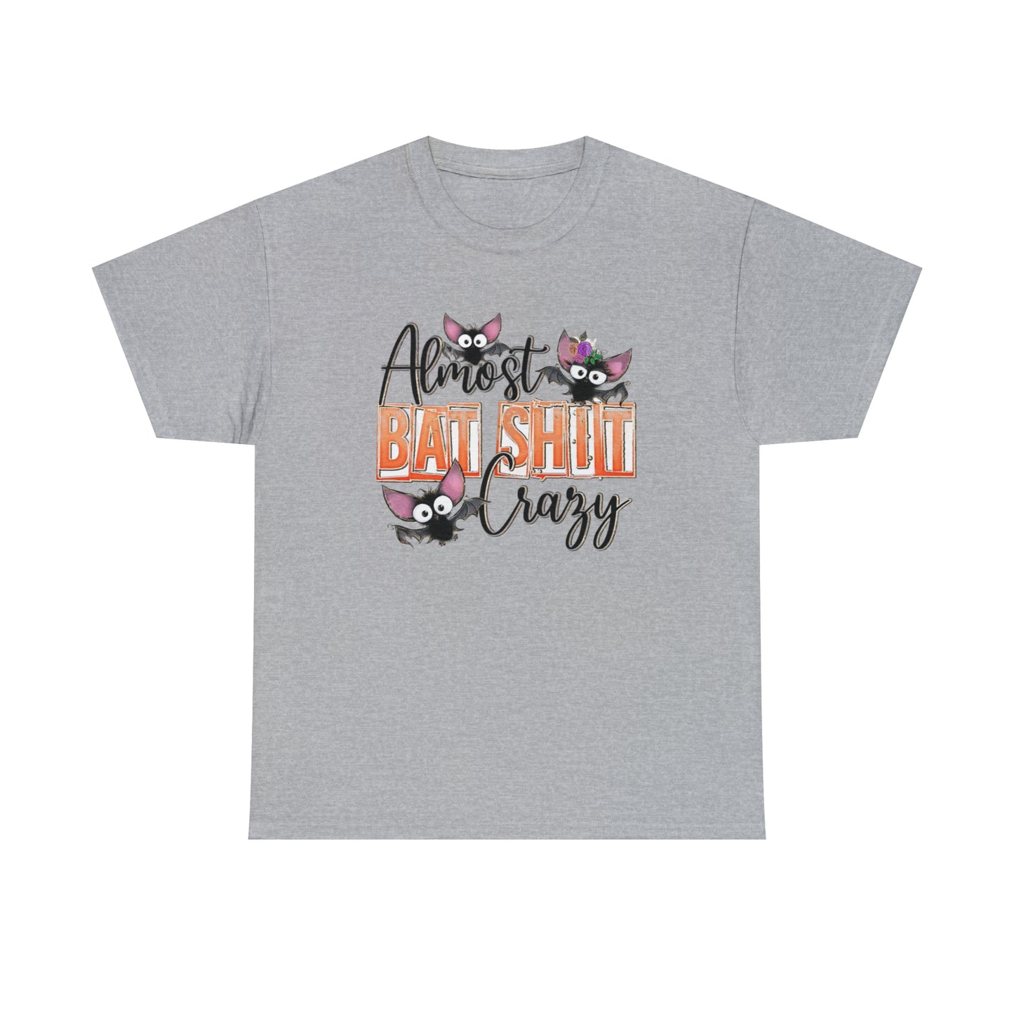 Almost Batshit Crazy Tee