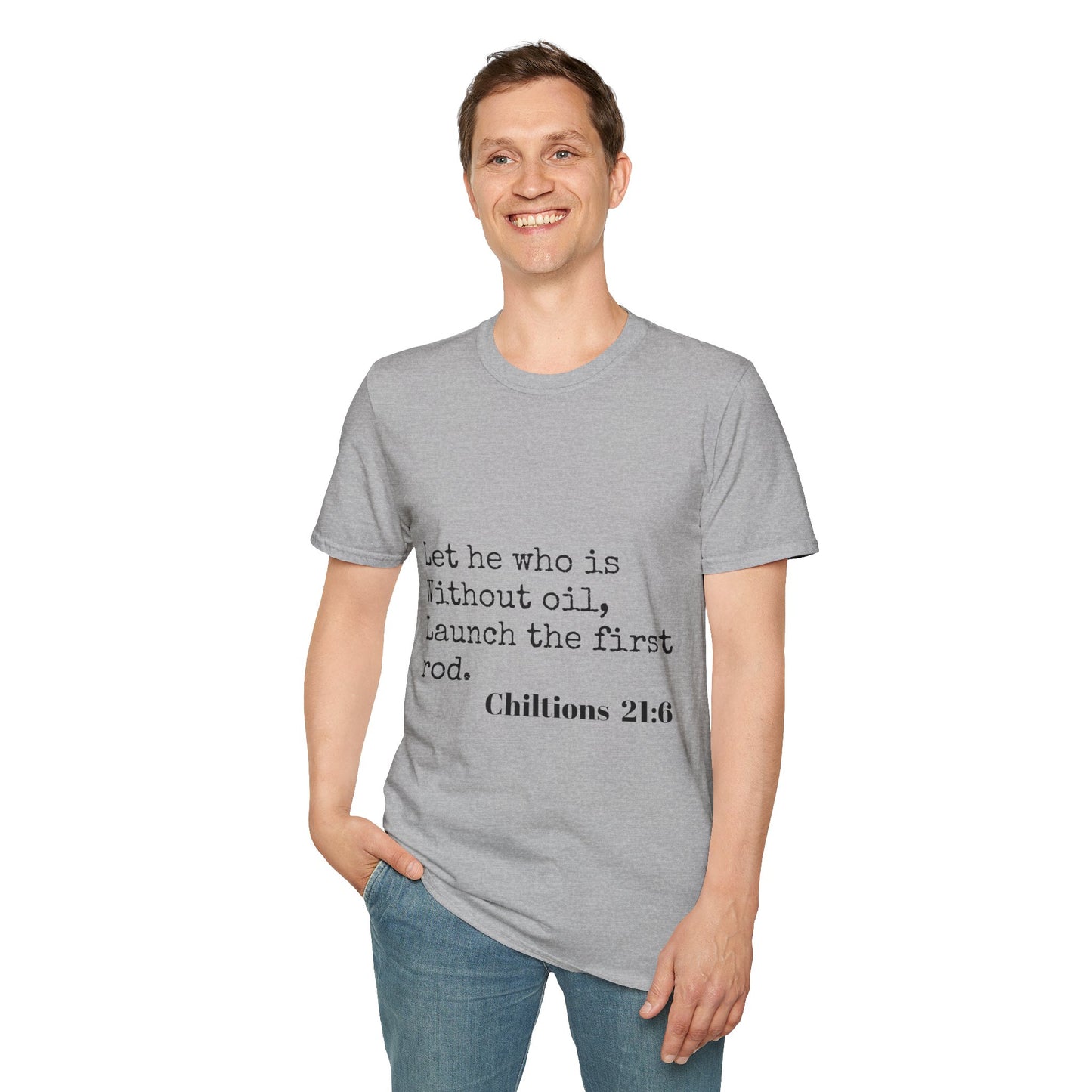 Chiltions 21:6 T-Shirt Printify