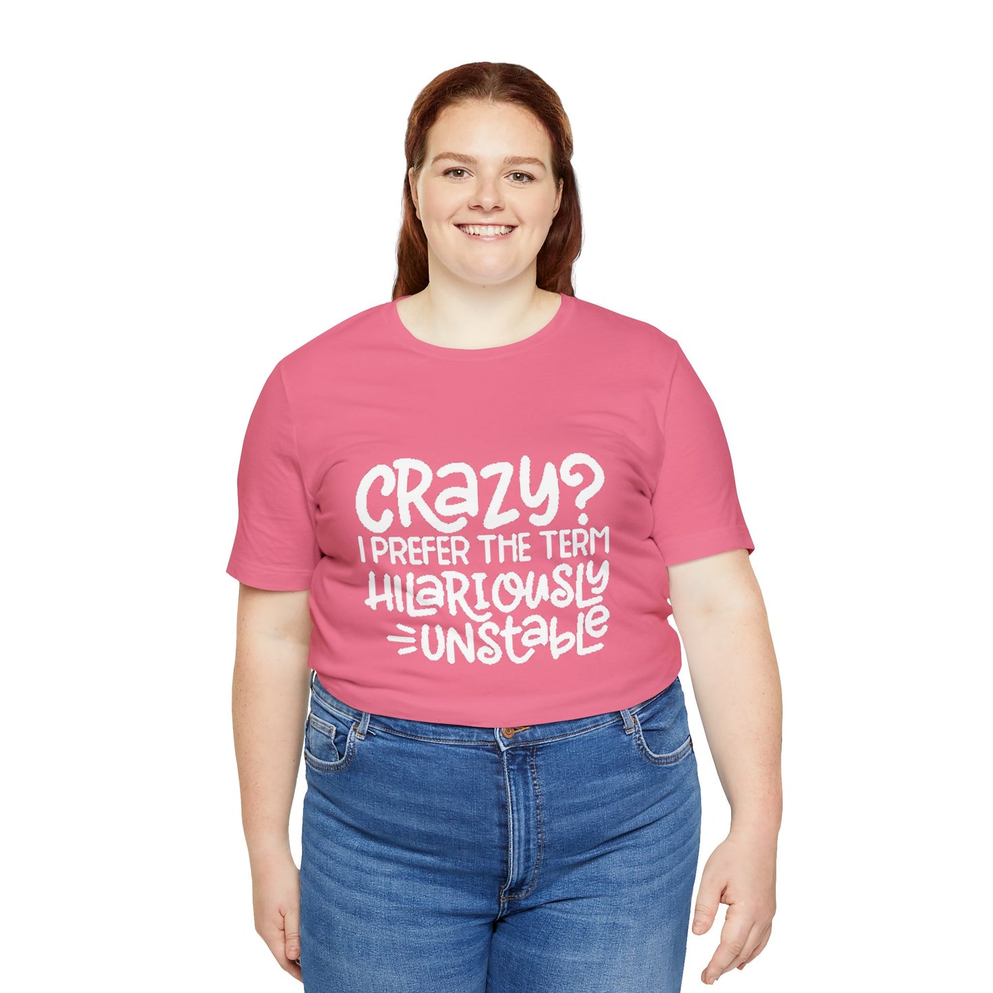 Hilariously Unstable Tee Printify